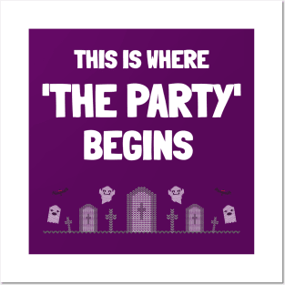 This Is Where The Party Begins! Halloween Party! Posters and Art